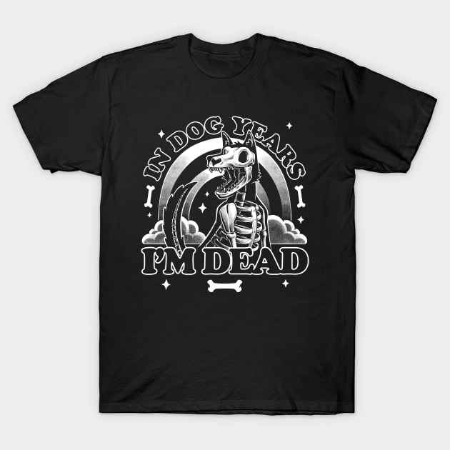 Dead in Dog Years - Skull Pet Gift T-Shirt by Studio Mootant